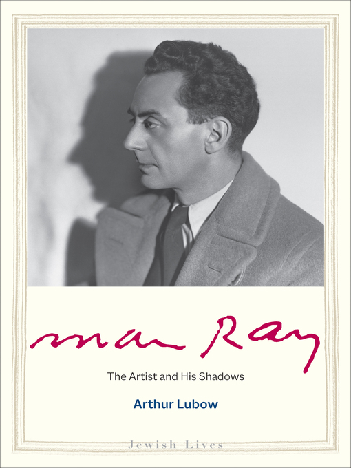 Title details for Man Ray by Arthur Lubow - Available